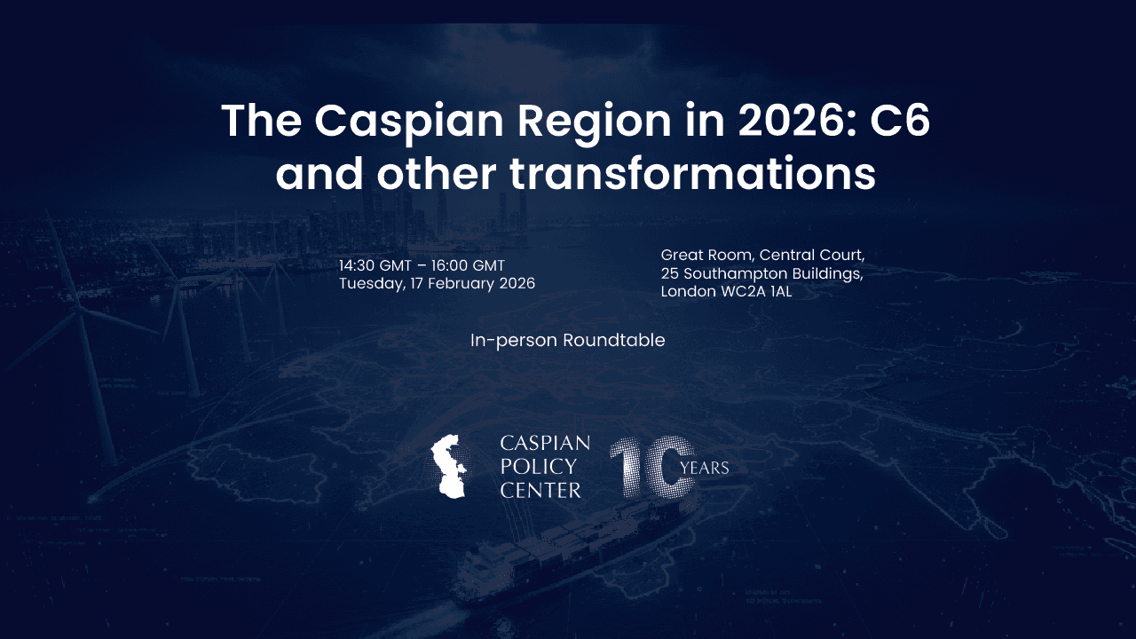 The Caspian Region in 2026: C6 and other transformations